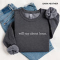 Will Yap About Jesus T-shirt, Funny Christian Shirt, Religious Graphic Tee, Church Outfit, Faith Quote Shirt, Bible Verse Gift, Cotton